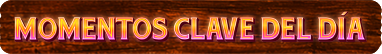 Momentos Clave del día